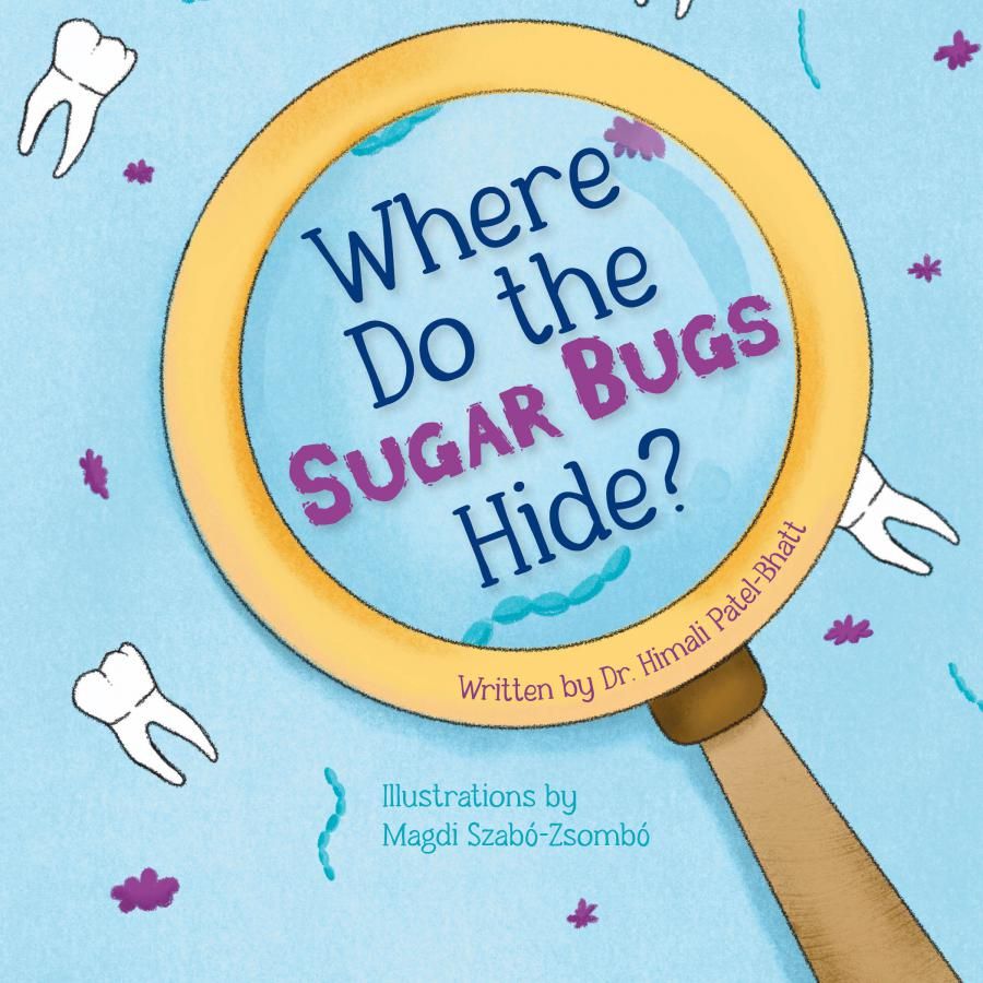 New Children's Book Where Do the Sugar Bugs Hide? Makes Dental Care Fun, Not Fearful