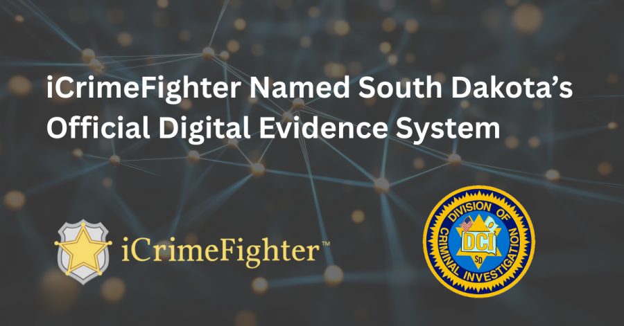 ICrimeFighter Named South Dakota's Official Digital Evidence System