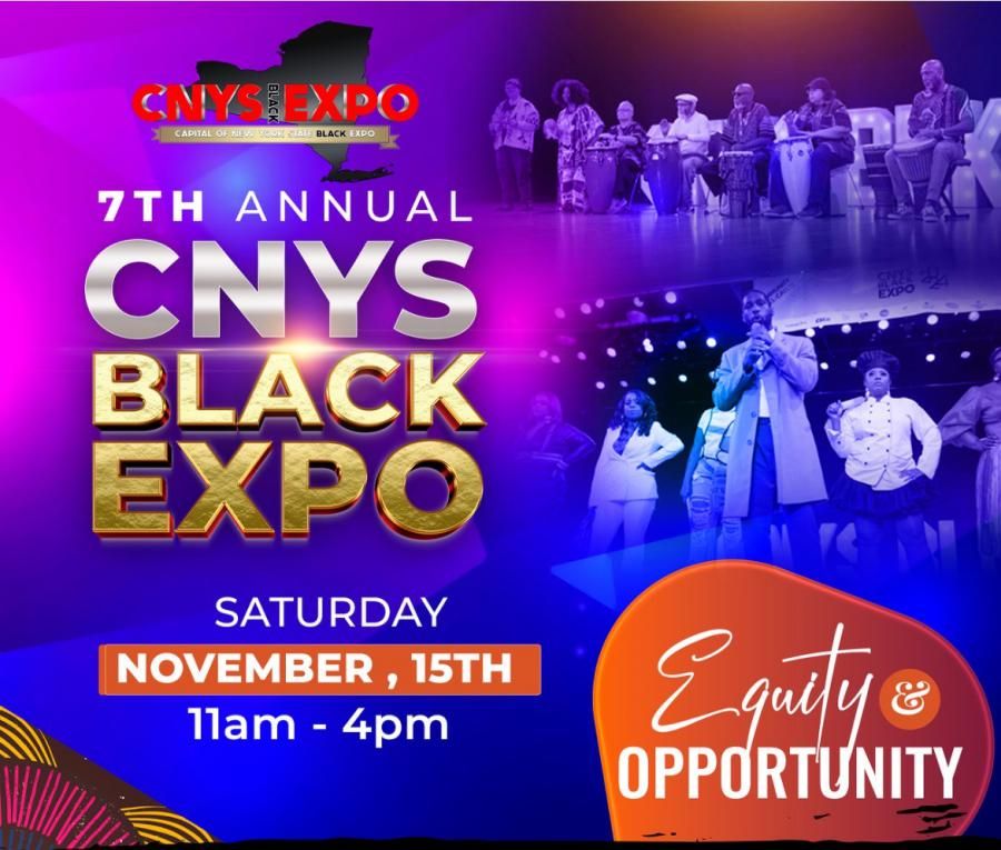 7Th Annual CNYS Black Expo November 15, 2025, Empire State Plaza Convention Center Equity & Opportunity," 11am-4pm