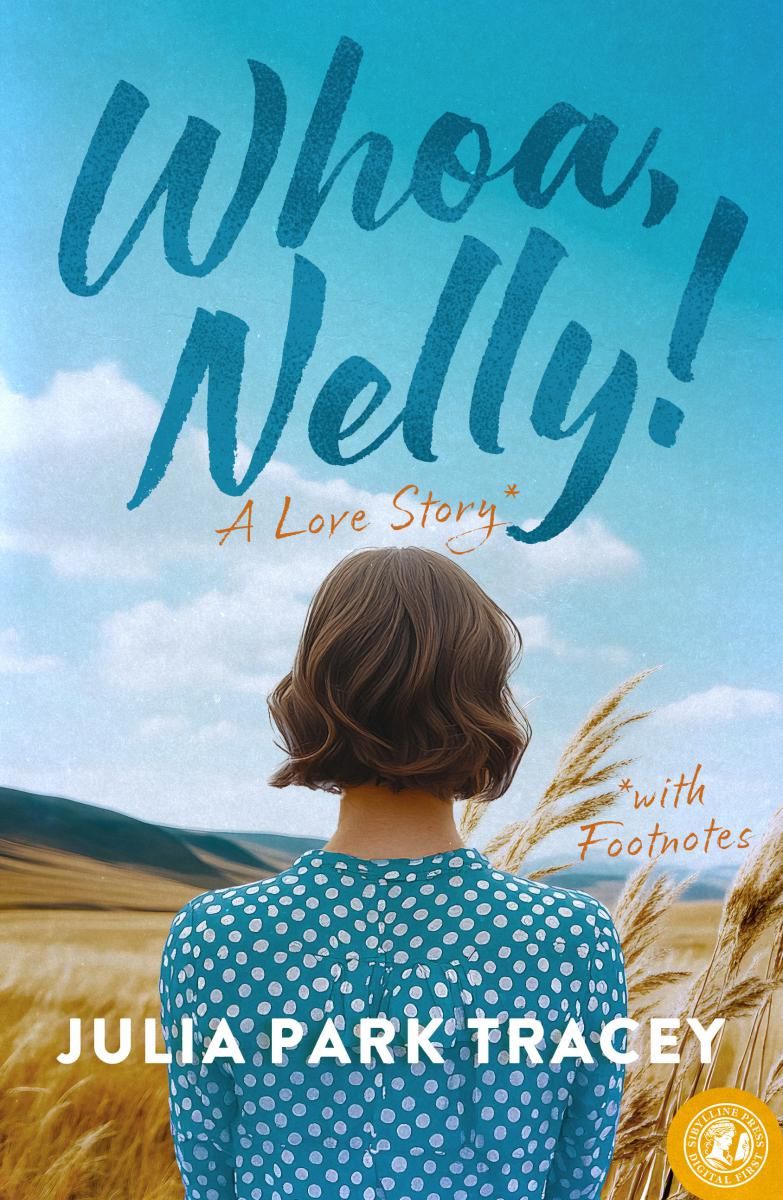 Award-Winning Author Julia Park Tracey's Whoa, Nelly! Is a Sharp, Soulful Heroine's Journey Across the Modern Prairie