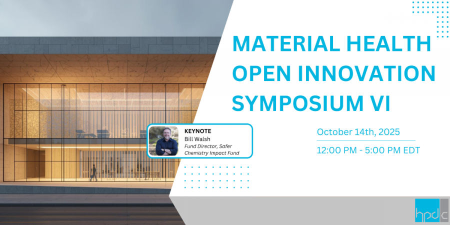 Sixth Annual Material Health Symposium Showcases Industry Progress Toward Healthier Building Products