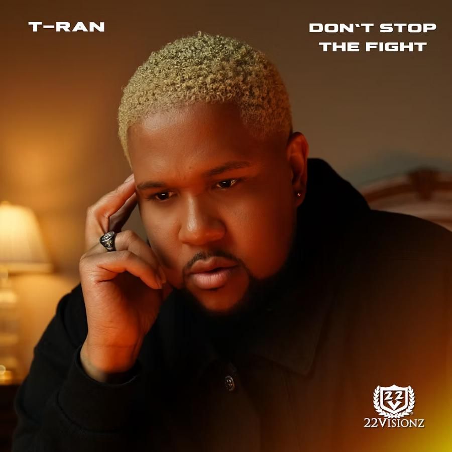 T-RAN Ignites A Global Call To Persevere With His New Single 'Don't Stop The Fight'