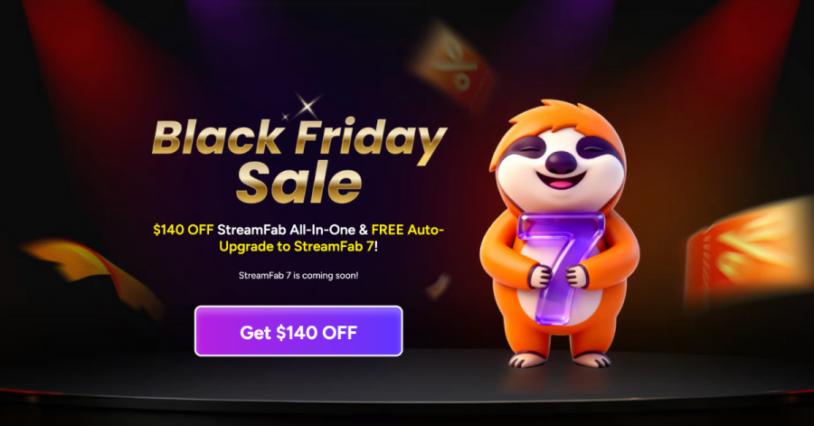 StreamFab Previews StreamFab 7 with Black Friday Deals for New Users