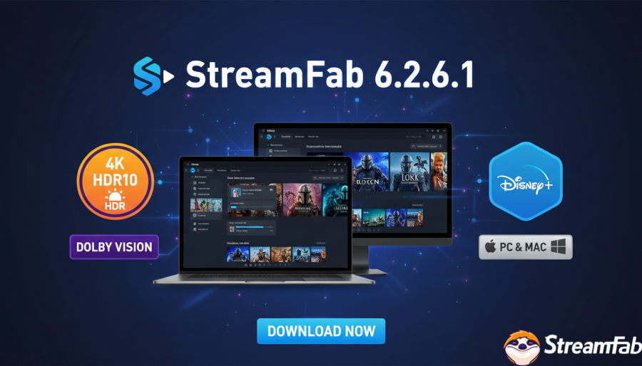 StreamFab Overview 6.2.6.1 Update: Offline Downloads of 4K HDR10 and Dolby Vision Content for Disney+ on PC and Mac
