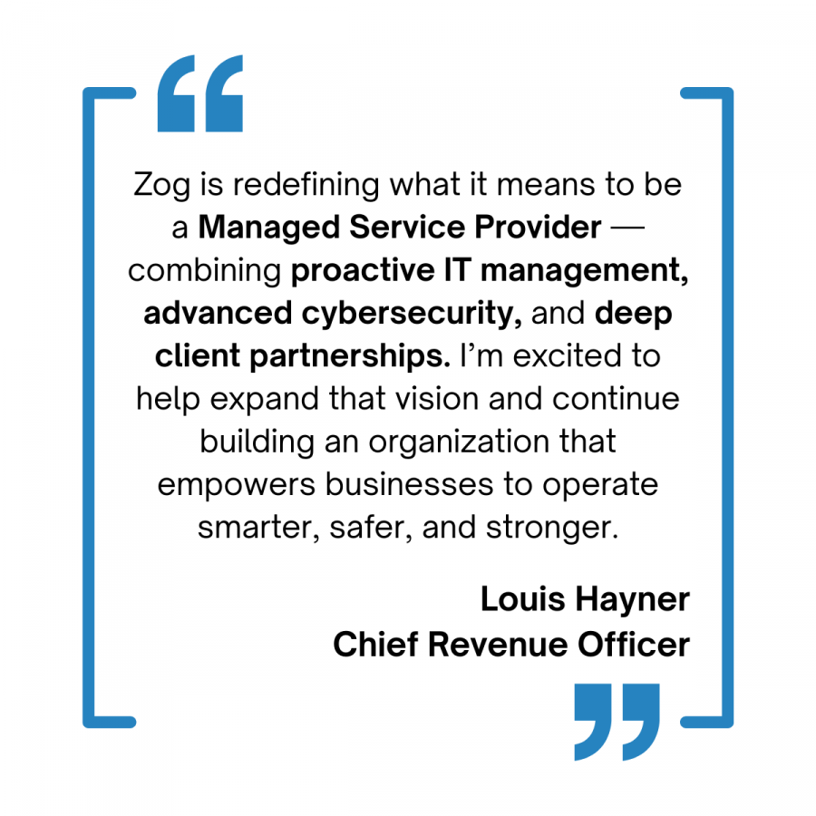 Zog, Inc. Appoints Louis Hayner as Chief Revenue Officer to Accelerate Growth in Managed IT and Cybersecurity Services