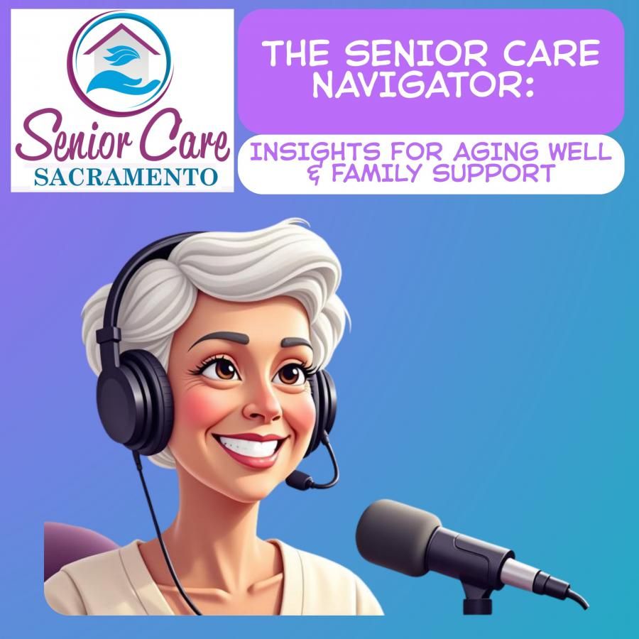 Senior Care of Sacramento Launches New Podcast Series to Empower Caregivers and Seniors