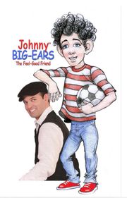 'Johnny Big-Ears: The Feel-Good Friend' Offers Heartwarming Lesson Kindness, Confidence, & Overcoming Childhood Bullying