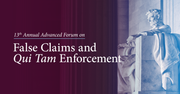 American Conference Institute Announces 13th Annual Advanced Forum on False Claims and Qui Tam Enforcement