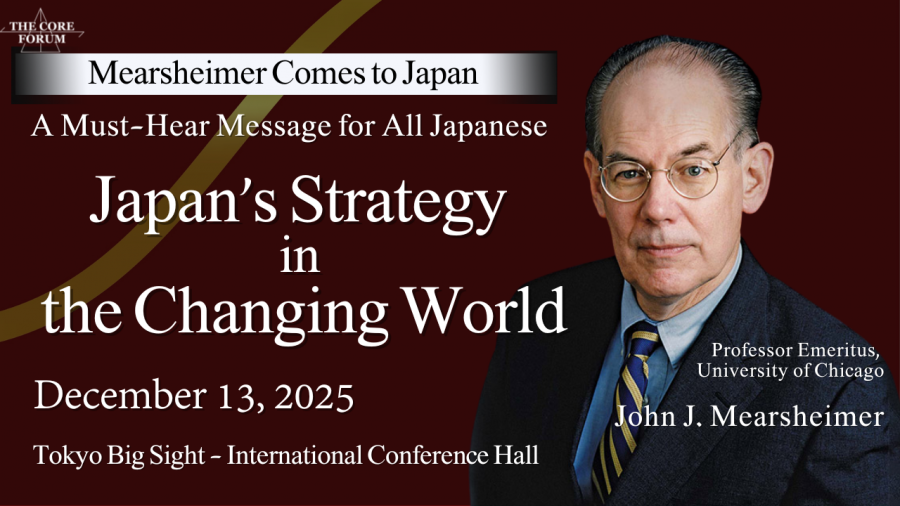 John J. Mearsheimer to Visit Japan: Keynote Speech and Discussion at THE CORE FORUM Winter 2025