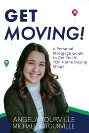 New Book 'GET MOVING!' Helps Home Buyers Through All Steps of the Mortgage Process